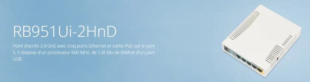 Le MikroTik RB951Ui-2HnD est un point d’accès Wi-Fi 2,4 GHz avec 5 ports Ethernet, port PoE-out et port USB. Idéal pour les petits réseaux domestiques ou pro.